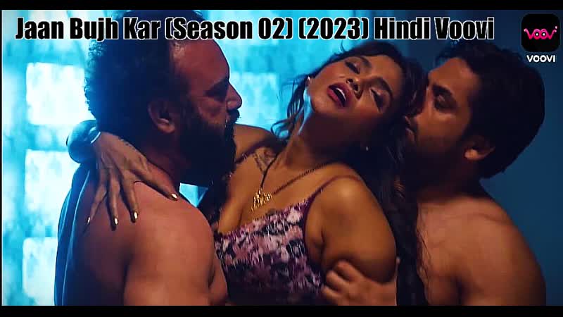 Jaan bujh kar (stagione 02) (2023) hindi voovi